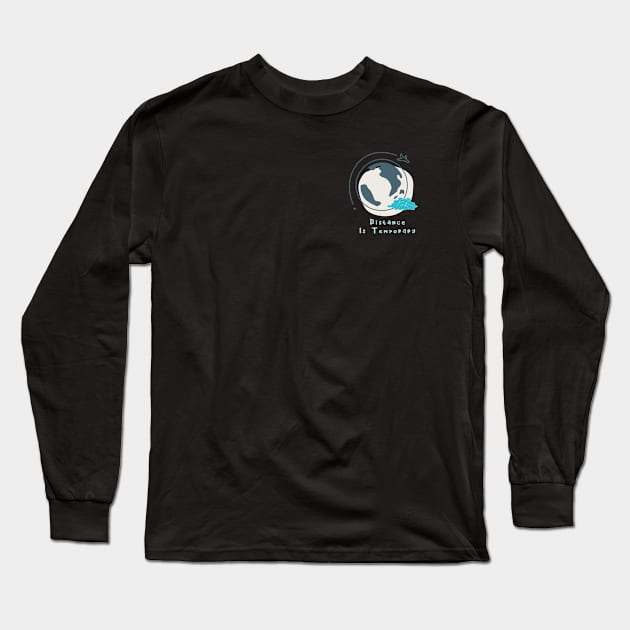 Distance Is Temporary Long Sleeve T-Shirt by 29 hour design